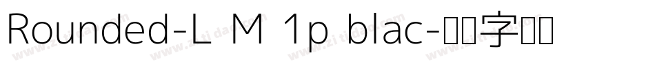 Rounded-L M 1p blac字体转换